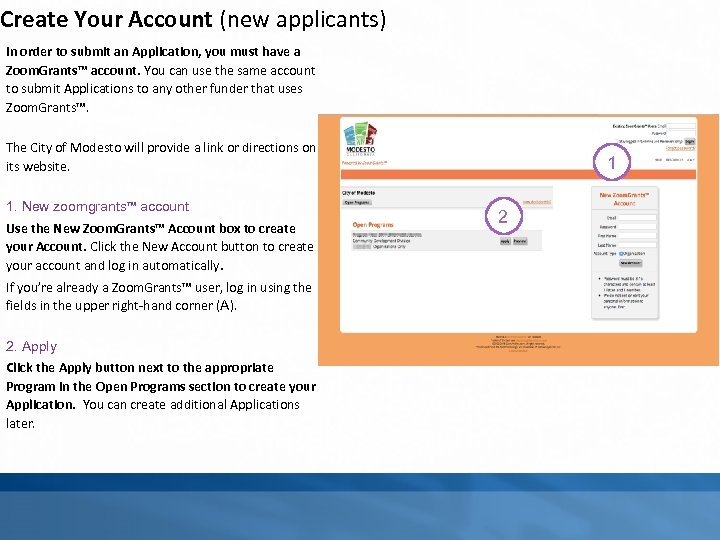 Create Your Account (new applicants) In order to submit an Application, you must have