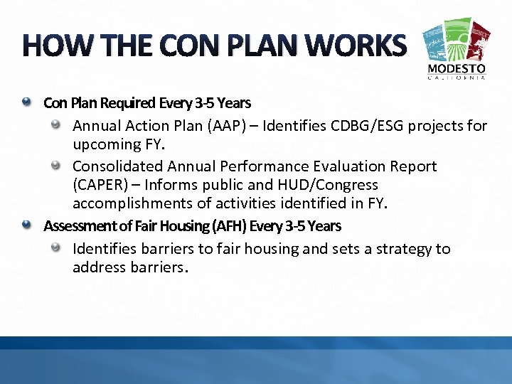 HOW THE CON PLAN WORKS Con Plan Required Every 3 -5 Years Annual Action