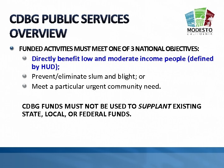 CDBG PUBLIC SERVICES OVERVIEW FUNDED ACTIVITIES MUST MEET ONE OF 3 NATIONAL OBJECTIVES: Directly