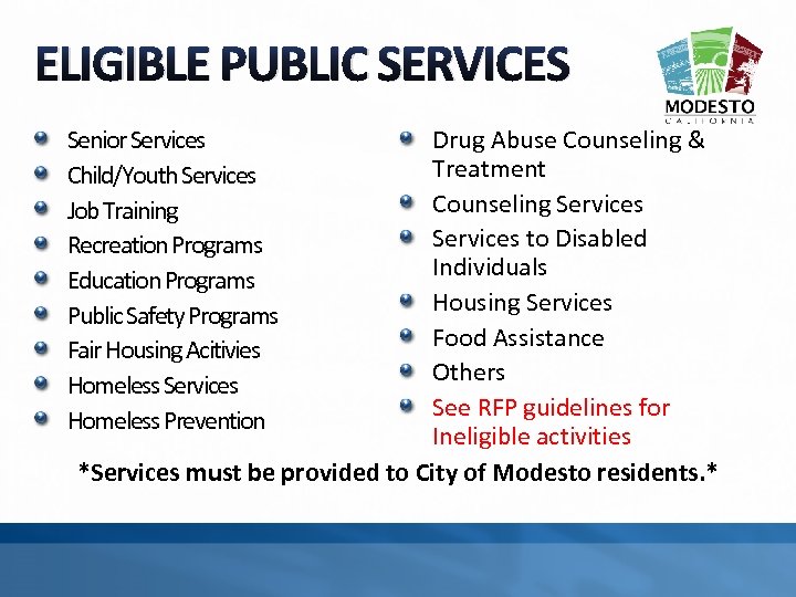 ELIGIBLE PUBLIC SERVICES Senior Services Child/Youth Services Job Training Recreation Programs Education Programs Public