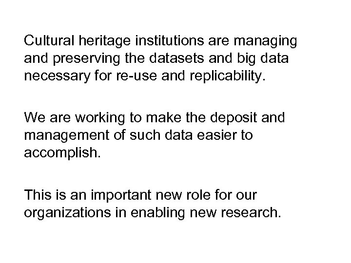 Cultural heritage institutions are managing and preserving the datasets and big data necessary for