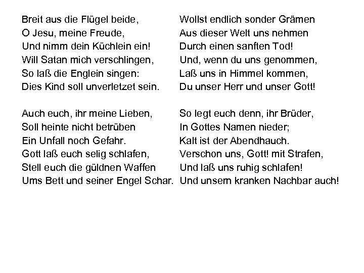Breit aus die Flügel beide, O Jesu, meine Freude, Und nimm dein Küchlein ein!