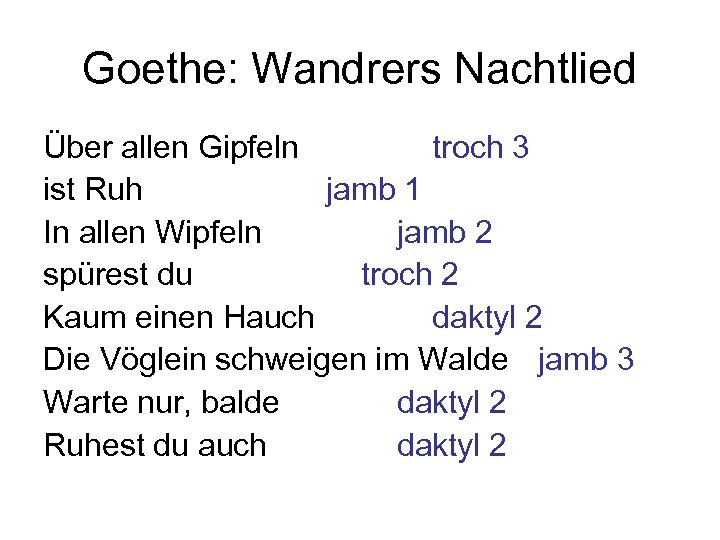 Goethe: Wandrers Nachtlied Über allen Gipfeln troch 3 ist Ruh jamb 1 In allen