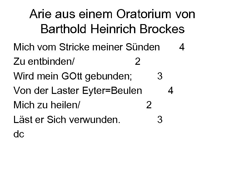 Arie aus einem Oratorium von Barthold Heinrich Brockes Mich vom Stricke meiner Sünden 4