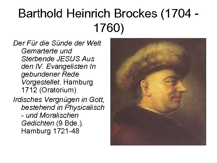 Barthold Heinrich Brockes (1704 1760) Der Für die Sünde der Welt Gemarterte und Sterbende