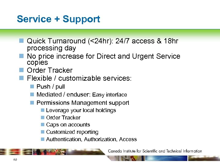 Service + Support n Quick Turnaround (<24 hr): 24/7 access & 18 hr processing
