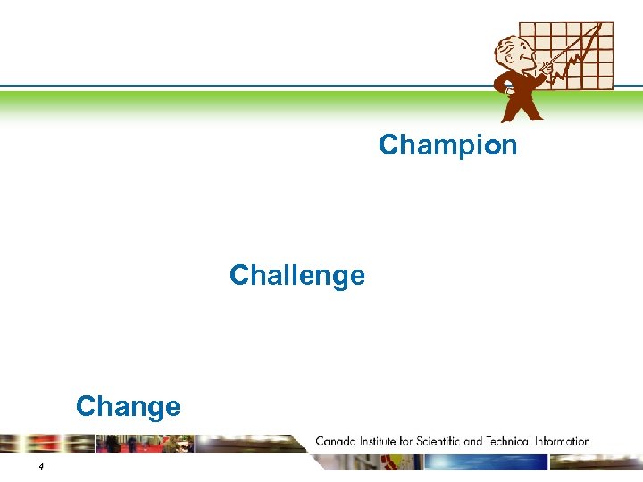 Champion Challenge Change 4 
