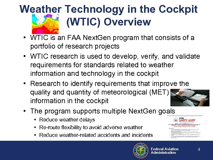 Weather Technology in the Cockpit (WTIC) Overview • WTIC is an FAA Next. Gen