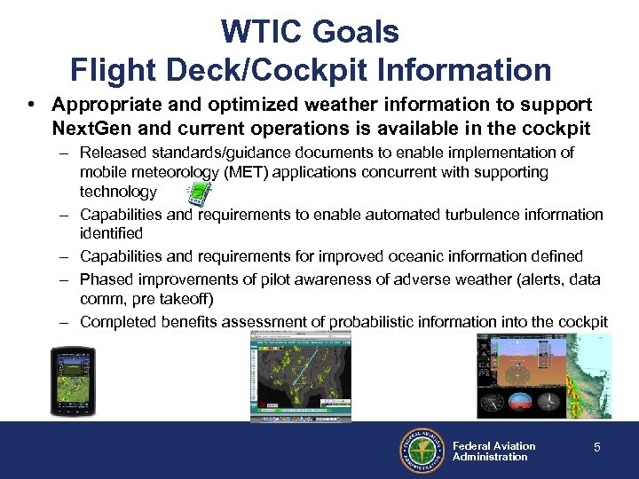 WTIC Goals Flight Deck/Cockpit Information • Appropriate and optimized weather information to support Next.