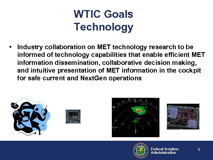 WTIC Goals Technology • Industry collaboration on MET technology research to be informed of