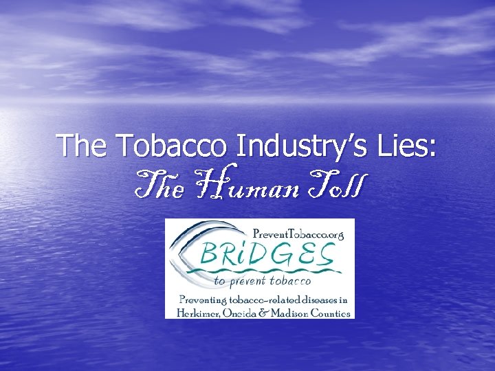 The Tobacco Industry’s Lies: The Human Toll 