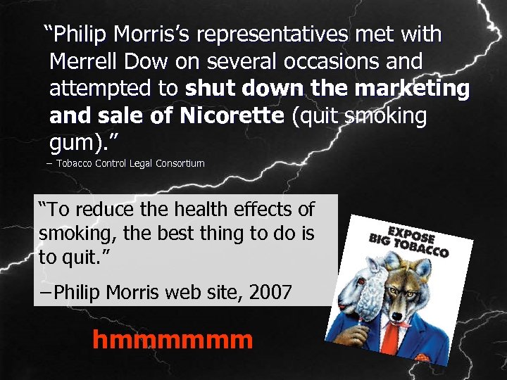  “Philip Morris’s representatives met with Merrell Dow on several occasions and attempted to