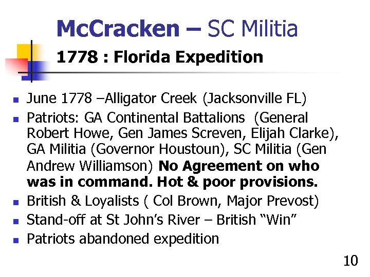 Mc. Cracken – SC Militia 1778 : Florida Expedition n n June 1778 –Alligator