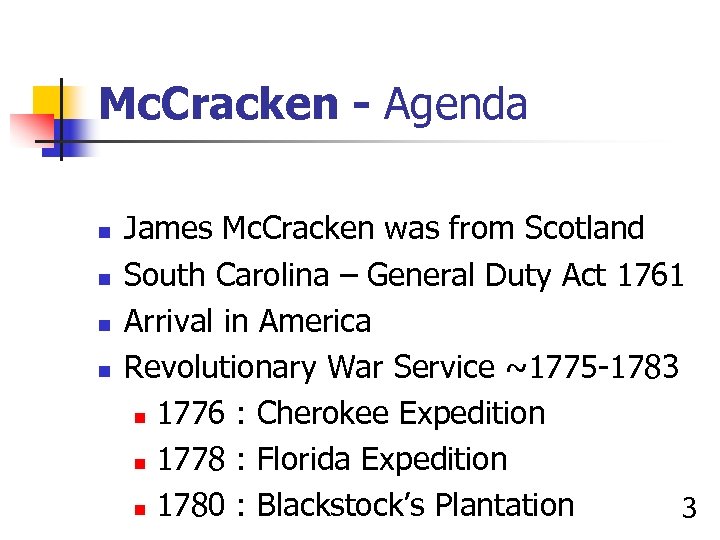 Mc. Cracken - Agenda n n James Mc. Cracken was from Scotland South Carolina