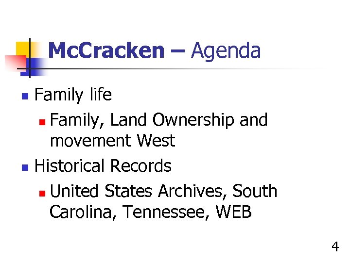 Mc. Cracken – Agenda Family life n Family, Land Ownership and movement West n