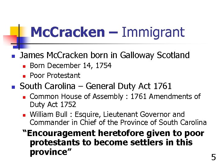 Mc. Cracken – Immigrant n James Mc. Cracken born in Galloway Scotland n n