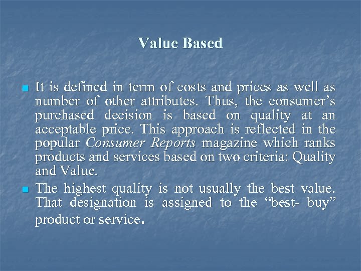 Value Based n n It is defined in term of costs and prices as