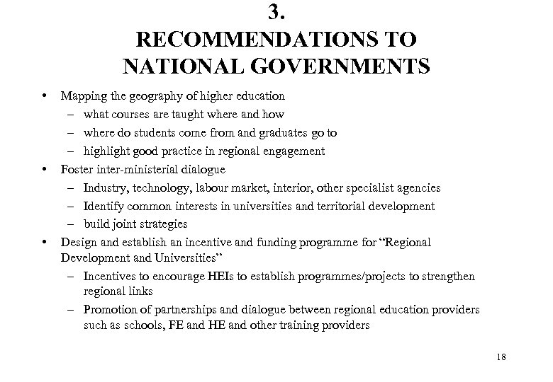 3. RECOMMENDATIONS TO NATIONAL GOVERNMENTS • • • Mapping the geography of higher education