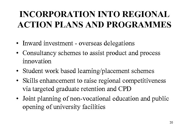 INCORPORATION INTO REGIONAL ACTION PLANS AND PROGRAMMES • Inward investment - overseas delegations •