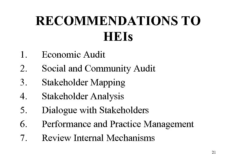 RECOMMENDATIONS TO HEIs 1. 2. 3. 4. 5. 6. 7. Economic Audit Social and