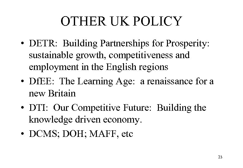 OTHER UK POLICY • DETR: Building Partnerships for Prosperity: sustainable growth, competitiveness and employment