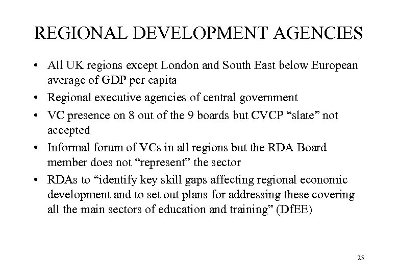REGIONAL DEVELOPMENT AGENCIES • All UK regions except London and South East below European