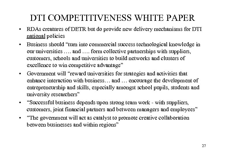 DTI COMPETITIVENESS WHITE PAPER • RDAs creatures of DETR but do provide new delivery