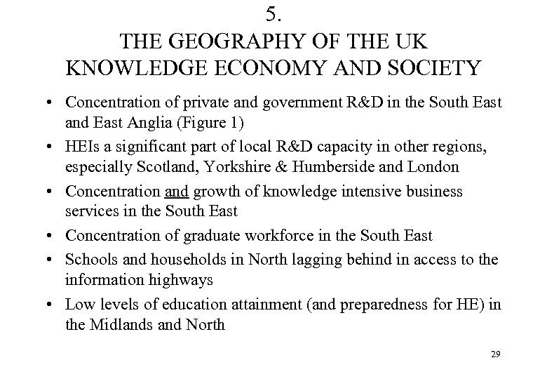 5. THE GEOGRAPHY OF THE UK KNOWLEDGE ECONOMY AND SOCIETY • Concentration of private