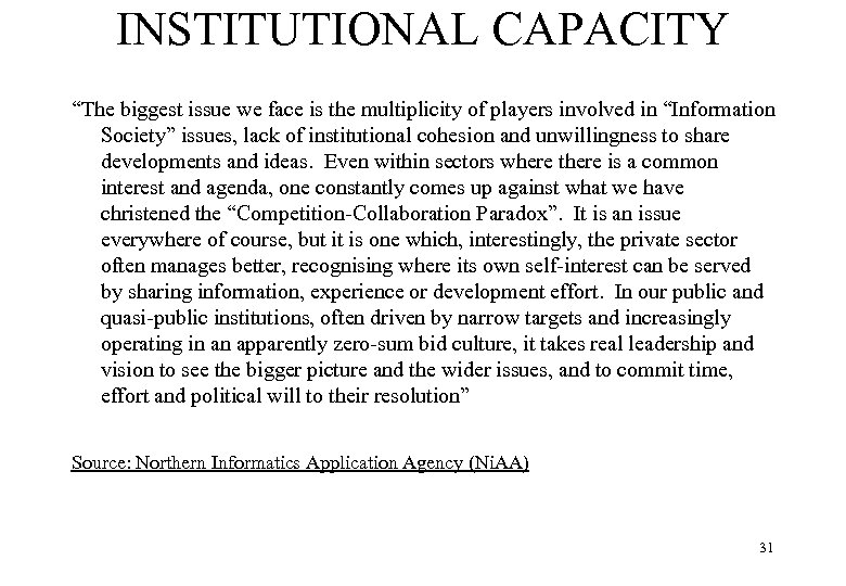 INSTITUTIONAL CAPACITY “The biggest issue we face is the multiplicity of players involved in
