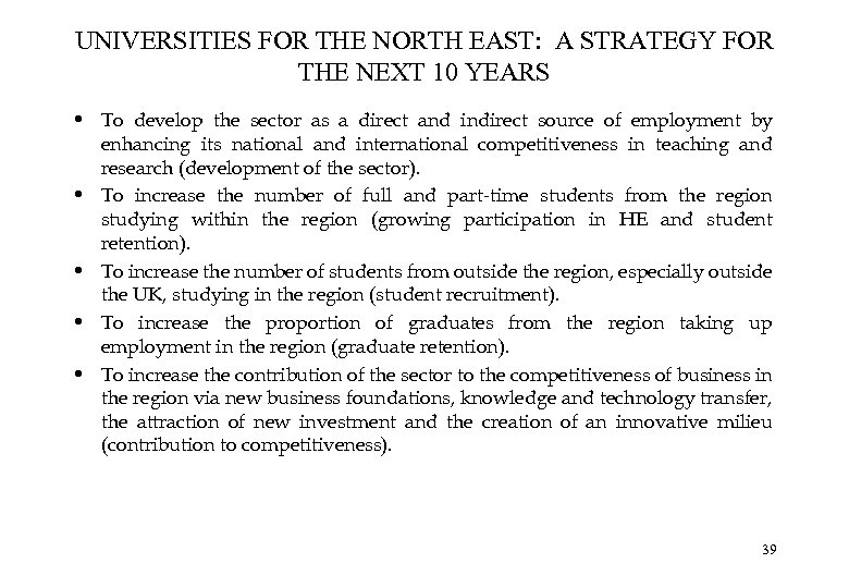 UNIVERSITIES FOR THE NORTH EAST: A STRATEGY FOR THE NEXT 10 YEARS • To