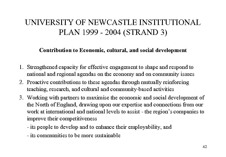 UNIVERSITY OF NEWCASTLE INSTITUTIONAL PLAN 1999 - 2004 (STRAND 3) Contribution to Economic, cultural,