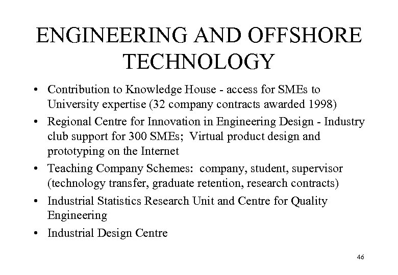 ENGINEERING AND OFFSHORE TECHNOLOGY • Contribution to Knowledge House - access for SMEs to