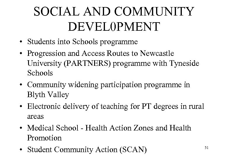 SOCIAL AND COMMUNITY DEVEL 0 PMENT • Students into Schools programme • Progression and