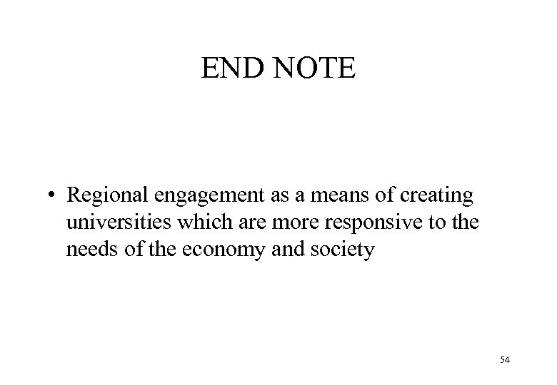 END NOTE • Regional engagement as a means of creating universities which are more