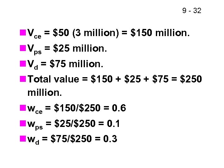 9 - 32 n Vce = $50 (3 million) = $150 million. n Vps
