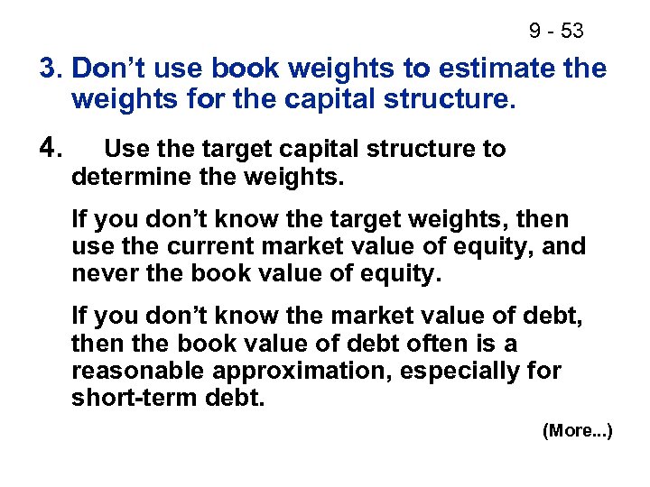 9 - 53 3. Don’t use book weights to estimate the weights for the