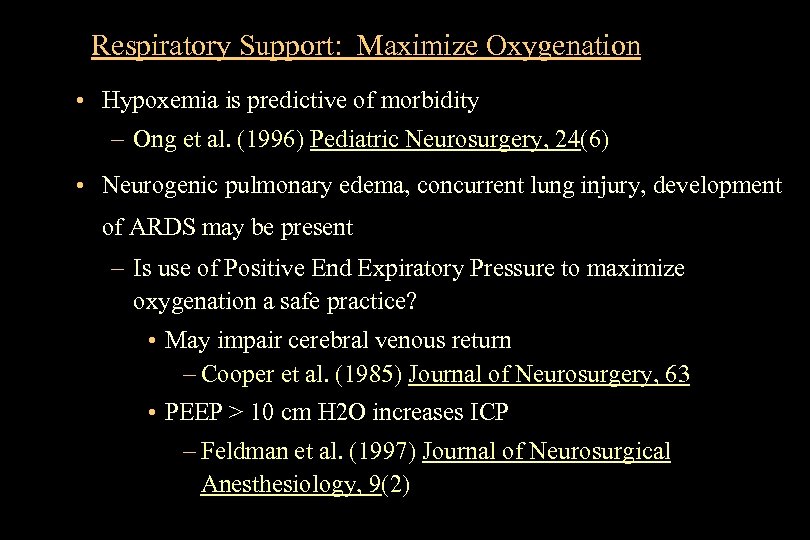 Respiratory Support: Maximize Oxygenation • Hypoxemia is predictive of morbidity – Ong et al.