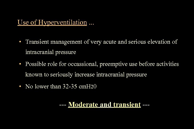 Use of Hyperventilation. . . • Transient management of very acute and serious elevation