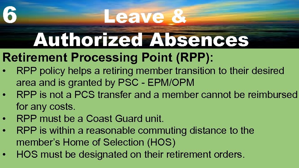 6 Leave & Authorized Absences Retirement Processing Point (RPP): • • • RPP policy