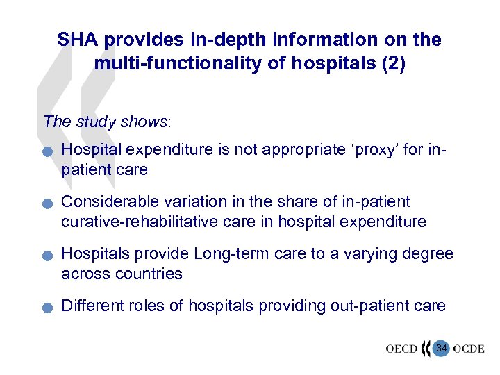 SHA provides in-depth information on the multi-functionality of hospitals (2) The study shows: n