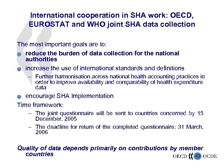 International cooperation in SHA work: OECD, EUROSTAT and WHO joint SHA data collection The