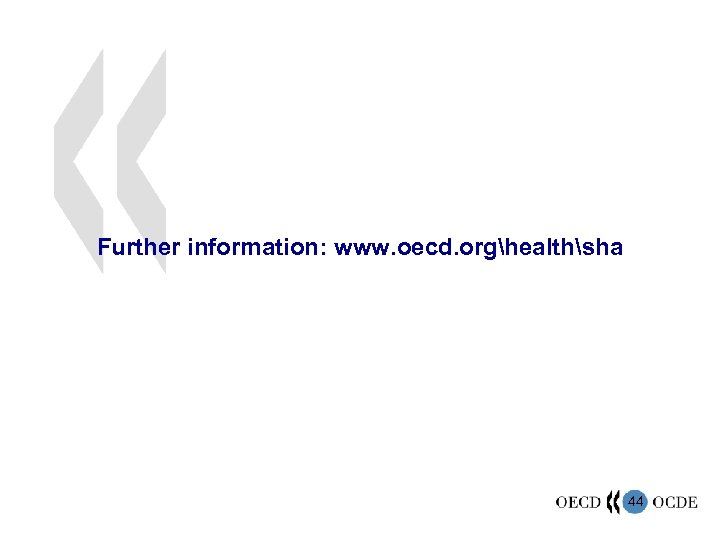 Further information: www. oecd. orghealthsha 44 
