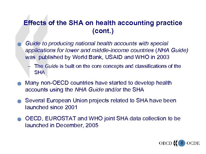 Effects of the SHA on health accounting practice (cont. ) n Guide to producing