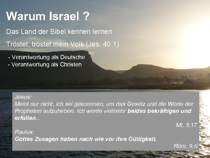 Warum Israel ? Das Land der Bibel kennen lernen Tröstet, tröstet mein Volk (Jes.