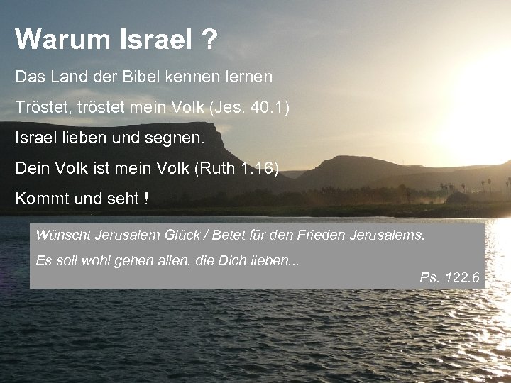 Warum Israel ? Das Land der Bibel kennen lernen Tröstet, tröstet mein Volk (Jes.