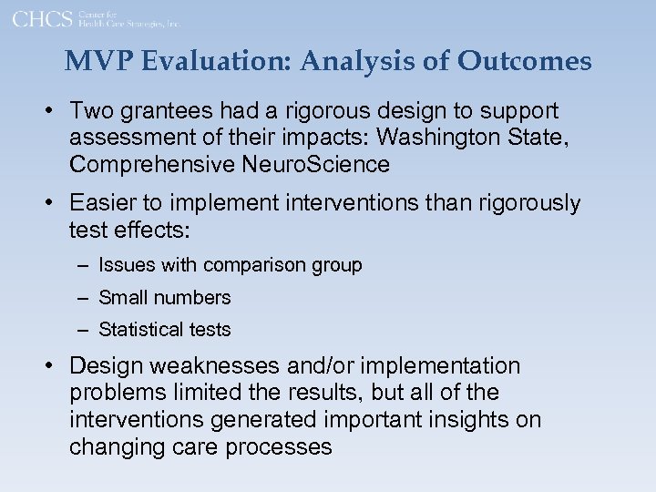 MVP Evaluation: Analysis of Outcomes • Two grantees had a rigorous design to support