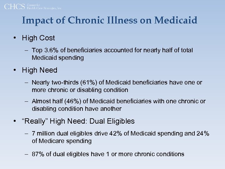 Impact of Chronic Illness on Medicaid • High Cost – Top 3. 6% of