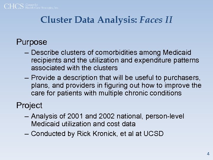 Cluster Data Analysis: Faces II Purpose – Describe clusters of comorbidities among Medicaid recipients