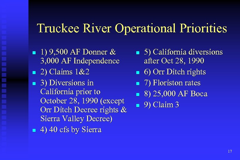 Truckee River Operational Priorities n n 1) 9, 500 AF Donner & 3, 000