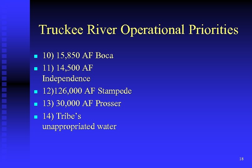 Truckee River Operational Priorities n n n 10) 15, 850 AF Boca 11) 14,